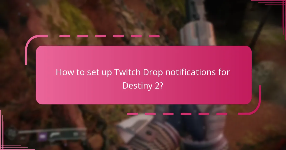 How to set up Twitch Drop notifications for Destiny 2?