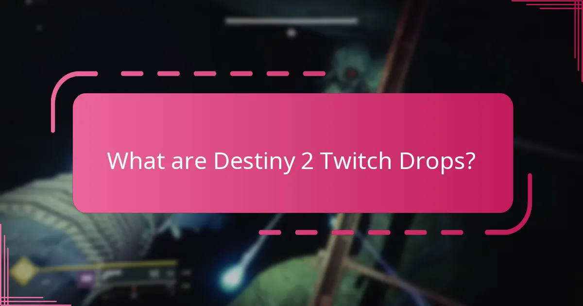 When are the Destiny 2 Twitch Drops events scheduled?