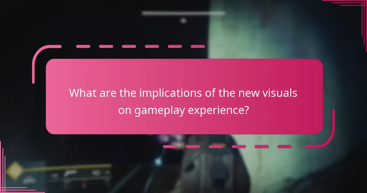 What are the implications of the new visuals on gameplay experience?