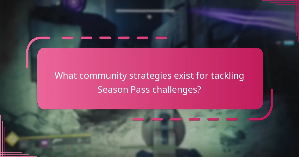 What community strategies exist for tackling Season Pass challenges?